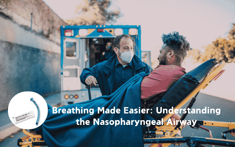 breathing made easier nasopharyngeal airway